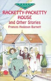 book cover of Racketty-packetty house and other stories by Frances Hodgson Burnett