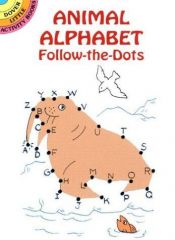 book cover of Animal Alphabet Follow-the-Dots (Dover Little Activity Books) by Anna Pomaska