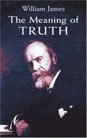 book cover of The meaning of truth by ויליאם ג'יימס