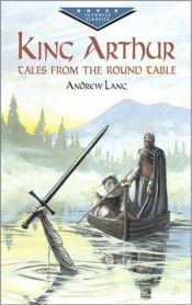 book cover of King Arthur: Tales from the Round Table by Andrew Lang