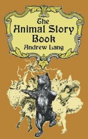 book cover of The animal story book by Andrew Lang