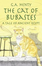 book cover of The cat of Bubastes by George Alfred Henty