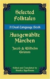 book cover of Selected folktales = Ausgewählte Märchen by Jacob Grimm