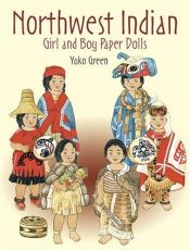 book cover of Northwest Indian Girl and Boy Paper Dolls by Yuko Green
