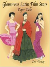 book cover of Glamorous Latin Film Stars Paper Dolls by Tom Tierney