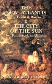 book cover of The New Atlantis and The City of the Sun: Two Classic Utopias by Francis Bacon