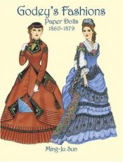 book cover of Godey's Fashions Paper Dolls 1860-1879 by Ming-Ju Sun
