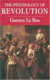 book cover of The Psychology of Revolution by Gustave Le Bon