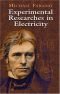 Experimental Researches in Electricity (3 Volumes Bound as 2)