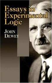 book cover of Essays in experimental logic by John Dewey