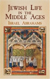 book cover of Jewish Life in the Middle Ages by Israel Abrahams