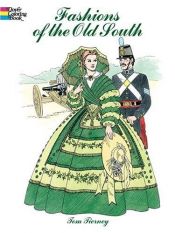 book cover of Fashions of the Old South Coloring Book by Tom Tierney