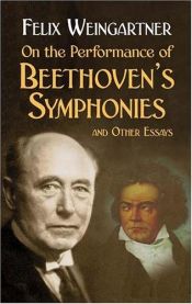 book cover of On the Performance of Beethoven's Symphonies: and Other Essays (Dover Books on Music) by Felix Weingartner