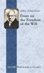 book cover of Essay on the Freedom of the Will (Philosophical Classics) (Royal Norwegian Society of Sciences Winner) by Артур Шопенхауер
