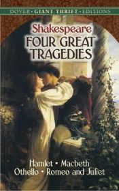 book cover of Four Great Tragedies: Hamlet, Macbeth, Othello, and Romeo and Juliet by William Shakespeare