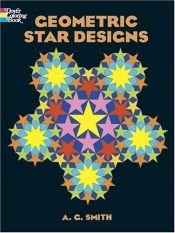 book cover of Geometric Star Designs Coloring Book (Dover Pictorial Archives) by A. G. Smith
