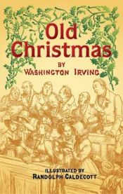book cover of Old Christmas: From The Sketch Book of Washington Irving by Вашингтон Ірвінг