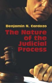 book cover of The Nature of the Judicial Process by Benjamin N. Cardozo