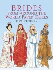 book cover of Brides from Around the World Paper Dolls by Tom Tierney