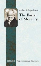 book cover of On The Basis Of Morality by อาเทอร์ โชเพนเฮาเออร์