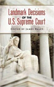 book cover of Landmark Decisions of the U.S. Supreme Court (Dover Value Editions) by James Daley