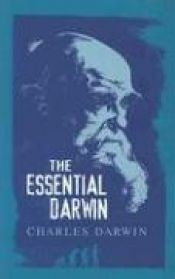 book cover of The Essential Darwin by Charles Darwin