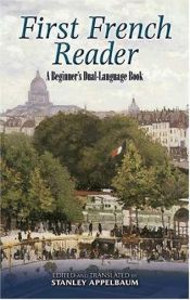 book cover of First French Reader: A Beginner's Dual-Language Book (Dover Books on Language) by Stanley Appelbaum