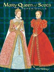 book cover of Mary Queen of Scots Paper Dolls by Tom Tierney