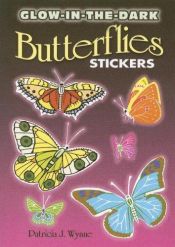 book cover of Glow-in-the-Dark Butterflies Stickers by Patricia J. Wynne