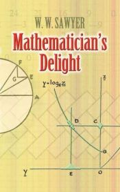 book cover of Mathematician's delight by W.W. Sawyer