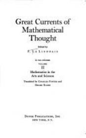 book cover of Great Currents of Mathematical Thought by François Le Lionnais