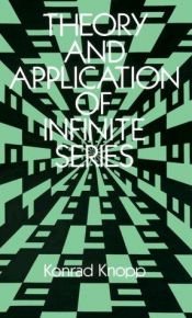 book cover of Theory and Application of Infinite Series by Konrad Knopp