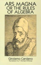 book cover of Ars magna or The rules of algebra by Girolamo Cardano