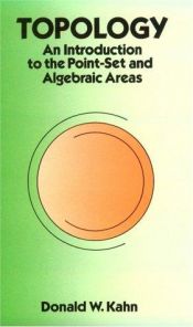 book cover of Topology: An Introduction to the Point-Set and Algebraic Areas by Donald W. Kahn