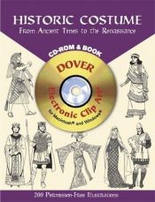 book cover of Historic Costume CD-ROM and Book: From Ancient Times to the Renaissance (Dover Pictorial Archives) by Tom Tierney