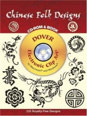 book cover of Chinese Folk Designs CD-ROM and Book (Dover Electronic Design) by Dover