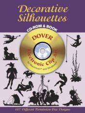 book cover of Decorative Silhouettes CD-ROM and Book (Dover Electronic Clip Art) by Dover