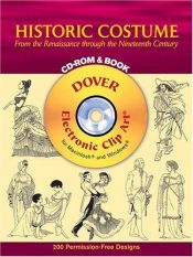 book cover of Historic Costume: From the Renaissance Through the Nineteenth Century by Tom Tierney