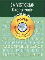 book cover of 24 Victorian Display Fonts CD-ROM and Book (Dover Electronic Display Fonts Series) by Dover