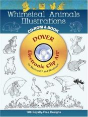 book cover of Whimsical Animals Illustrations CD-ROM and Book (Electronic Clip Art) by Dover