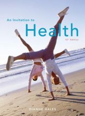 book cover of An Invitation to Health, Brief Edition (with Personal Health Self-Assessment with Health Almanac and CengageNOW, InfoTrac Printed Access Card) by Dianne Hales