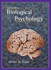 book cover of Biological Psychology by James W. Kalat