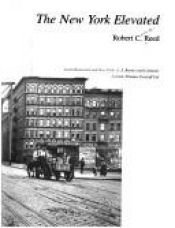 book cover of The New York elevated by Robert C. Reed