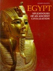 book cover of Egypt: Splendors of an Ancient Civilization by Alberto Siliotti