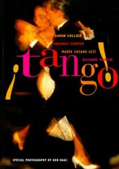 book cover of Tango! : the dance, the song, the story by Artemis Cooper|Maria Susana Azzi|Simon Collier