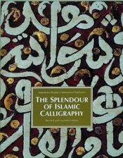 book cover of Splendor Of Islamic Calligraphy by Abdelkebir Khatibi