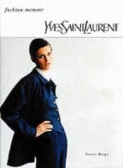 book cover of Yves Saint Laurent (Fashion Memoir) by Pierre Bergé
