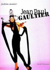 book cover of Jean-Paul Gaultier (Fashion Memoir) by Farid Chenoune