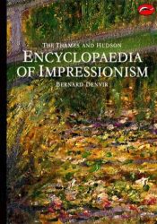 book cover of The Thames and Hudson Encyclopedia of Impressionism by Bernard Denvir