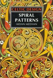 book cover of Celtic design : spiral patterns by Aidan Meehan